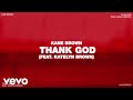 Kane Brown, Katelyn Brown - Thank God (Official Lyric Video)