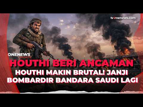 Gawat! Houthi Janji Bombardir Bandara Saudi Lagi, Tetapi Tidak Incar Madinah | OneNews Update