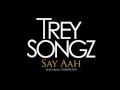 Trey Songz ft. Fabolous - Say Aah *LYRICS IN ...