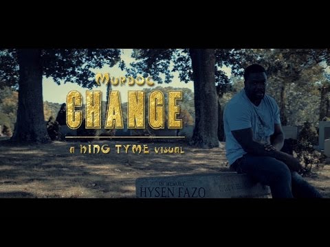 (Watch In HD) MurDoc - Change (Directed by King Tyme)