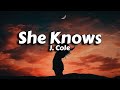 She Knows - J. Cole (Lyrics)