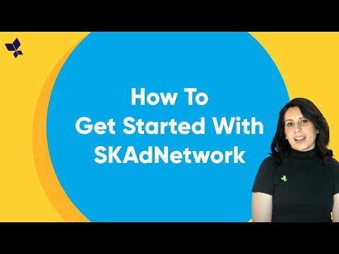 SKAdNetwork: Getting Started With The Basics