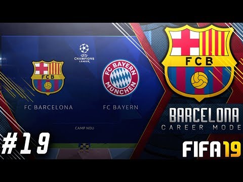 FIFA 19 Barcelona Career Mode EP19 - Champions League Semi-Final!! Facing Bayern Munich!!