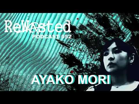 Ayako Mori - Rewasted Podcast 52 [Hard, Dark & Industrial Techno] 147BPM