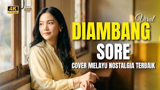 Download lagu DIAMBANG SORE - COVER MELAYU NOSTALGIA BIKIN KANGEN MASA DULU | INDONESIAN REMIX SONG mp3