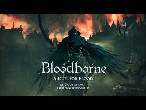 Bloodborne "A Duel for Blood" (Original song inspired by Bloodborne)
