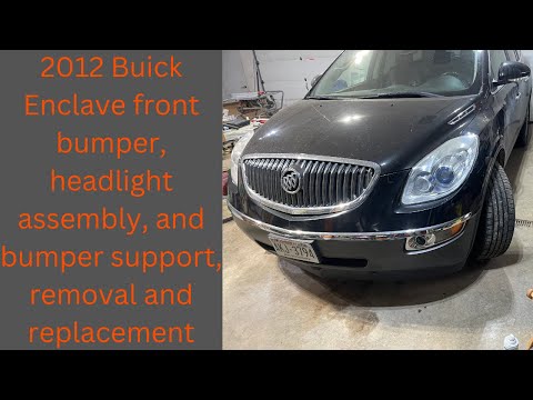 2012 Buick Enclave front bumper, headlight assembly, and bumper support, removal and Replacement.