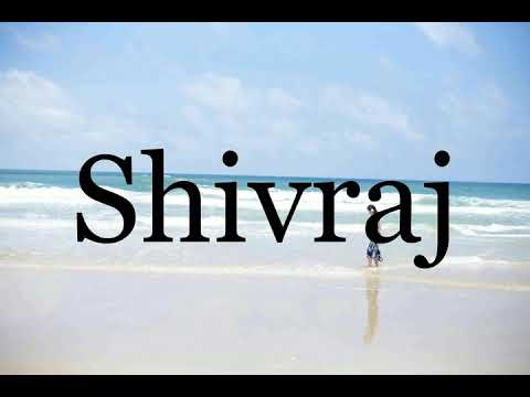 How To Pronounce Shivraj🌈🌈🌈🌈🌈🌈Pronunciation Of Shivraj