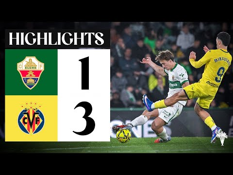 Elche CF vs Villarreal CF (1-3) | RESUMEN | J18 | #LALIGAEASPORTS