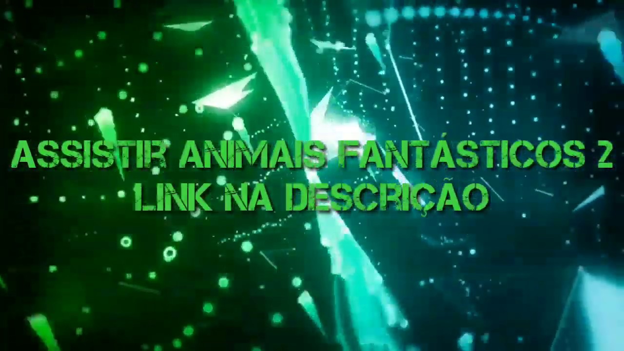 Como assistir Animais fantásticos os crime de Grindelwald em HD!