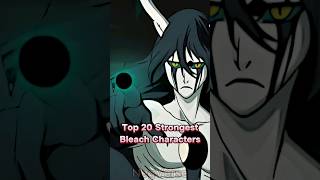 Top 20 Strongest Bleach Characters #anime #bleach #ichigo #manga