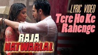 Tere Hoke Rehenge | Official Lyric Video | Raja Natwarlal | Arijit Singh | Yuvan Shankar Raja