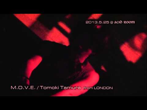 M.O.V.E.(43)Tomoki Tamura from LONDON 2013.5.25 ＠ACIDROOM