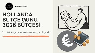Hollanda bütçe günü, 2026 bütçesi :Elektrikli araçlar, teknoloji firmaları, iş s
