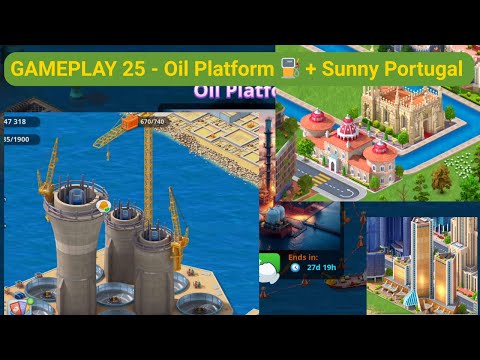 Global City Gameplay #25   Building at the Oil Platform ⛽  + Completing the Sunny Portugal