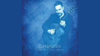 Tom Baxter - Ballad Of Davey Graham (Official Studio Version)
