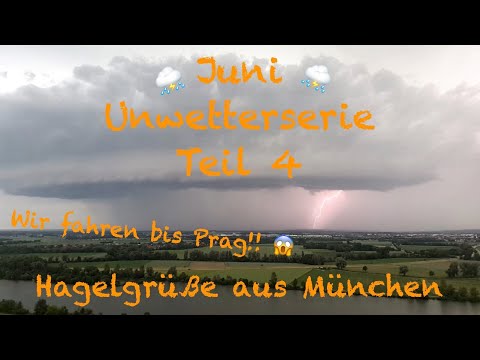 ⛈ Juni Unwetterserie 2019 - Teil 4: Hagelgrüße aus München ⛈