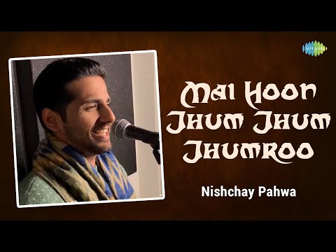 Main Hoon Jhoom Jhoom | Nishchay Pahwa | Hindi Cover Song | Saregama Open Stage