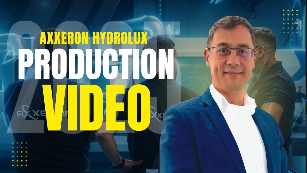 AXXERON Hydrolux Production Video 2025
