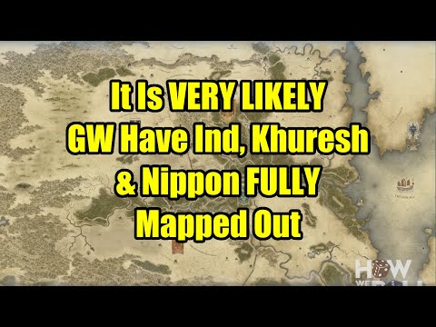 It Is VERY LIKELY GW Have Nippon, Ind and Khuresh FULLY Mapped Out -