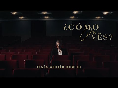 Jesús Adrián Romero - ¿Cómo Me Ves? (Video Oficial)