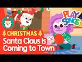 Santa Claus is Coming to Town 🎅 | Christmas Songs for Kids🎄🎁 | Nursery Rhymes Songs | Playsongs - Playsongs Kids' Songs & Plays Santa Claus is Coming to Town 🎅 | Christmas Songs for Kids🎄🎁 | Nursery Rhymes Songs | Playsongs