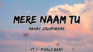 Download lagu Mera Naam Tu (Lyrics) From - Zero Abhay Jodhpurkar | Shahrukh Khan | @Pixels_beat mp3