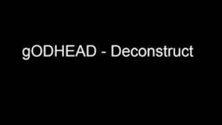gODHEAD - Deconstruct