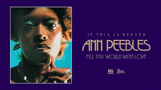 Ann Peebles - Fill This World With Love (Official Audio)