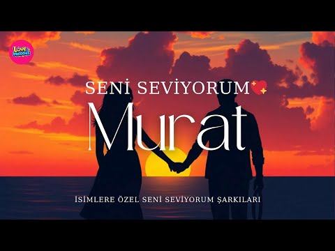 Seni Seviyorum Murat 💖 | Kalbimin Tek Sahibine #SeniSeviyorum #Murat #LoveMelodies #AşkŞarkısı
