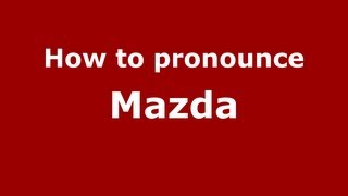 How to pronounce Mazda