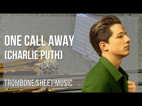 Trombone Sheet Music: How to play One Call Away by Charlie Puth