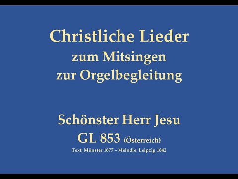 Schönster Herr Jesu GL 853 (Österreich) – Christliches Lied zum Mitsingen mit Orgelbegleitung