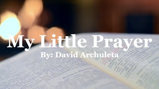 My Little Prayer - David Archuleta (Lyrics)
