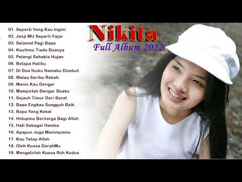 Lagu Rohani Nikita Full Album Terbaru 2022 - Lagu Rohani Kristen Paling Menyentuh Hati Terbaru 2022