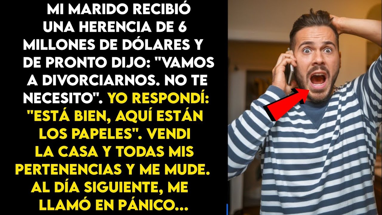 Mi esposo recibió una herencia de 6 millones de dólares y, de repente, dijo: "Divorciémonos, pero...