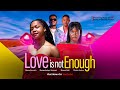 LOVE IS NOT ENOUGH (FULL MOVIE) | Mercy Kenneth, Ifedi Sharon | 2024 Latest Nigerian Nollywood Movie