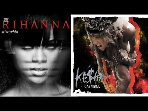 Rihanna & Kesha - Disturbed Cannibal (Mashup)