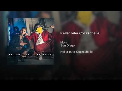 Mois-Keller oder Cockschelle(feat.Sun Diego)