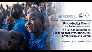 Knowledge Forum “The Role of International Cooperation in Protecting Lives, Livelihoods and Dignity”