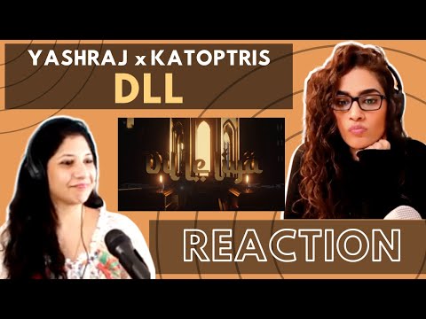 DLL (Dil Le Liya) - @yashrajnt & KATOPTRIS - REACTION