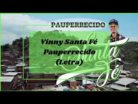 Vinny Santa Fé _ Pauperrecido (Letra)