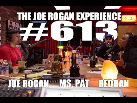Joe Rogan Experience #613 - Ms. Pat