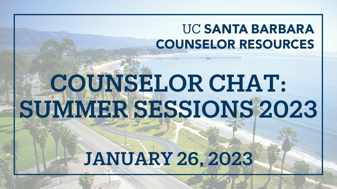 UCSB Counselor Chat: Summer Sessions 2023