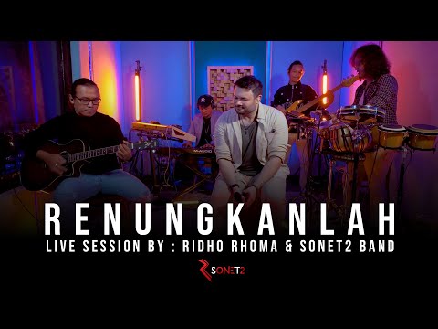 RENUNGKANLAH - RIDHO RHOMA & SONET2 BAND (Live Session)