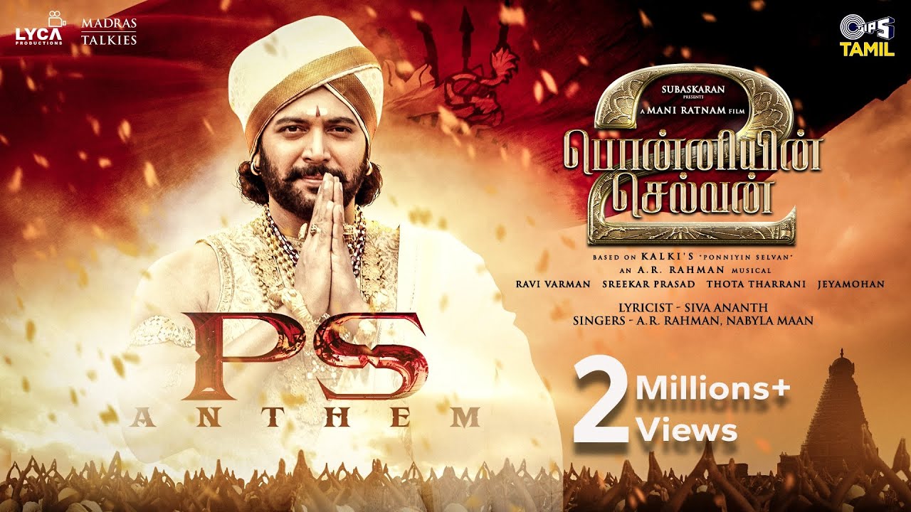 PS Anthem Song Lyrics | Ponniyin Selvan Part 2 | A. R. Rahman, Nabyla Maan