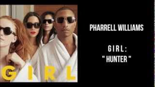 Pharrell Williams - GIRL. Hunter