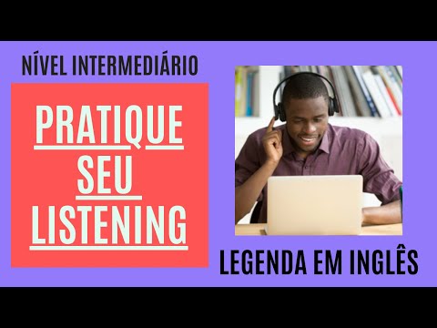 PRÁTICA DE LISTENING - INGLÊS COM NATIVOS (NÍVEL INTERMEDIÁRIO)