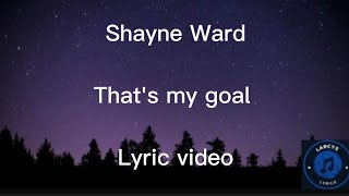 Shayne Ward - That&#39;s my goal Lyric video