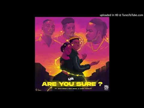 Lyta Ft Zinoleesky, Emo Grae & Naira Marley   Are You Sure (OFFICIAL AUDIO)